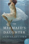 The Mermaid's Daughter - Ann Claycomb