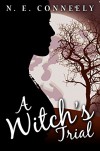 A Witch's Trial (A Witch's Path Book 3) - N. E. Conneely