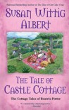 The Tale of Castle Cottage - Susan Wittig Albert