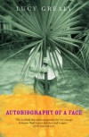 Autobiography Of A Face - Lucy Grealy