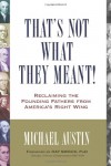 That's Not What They Meant!: Reclaiming the Founding Fathers from America's Right Wing - Michael Austin, Ray Smock