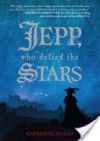 Jepp, Who Defied the Stars - Katherine Marsh