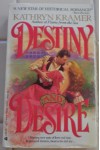 Destiny and Desire - Kathryn Kramer