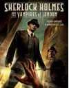 Sherlock Holmes and the Vampires of London - Sylvain Cordurié, Daniel Chabon, Laci