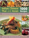 Indian, Chinese, Thai & Asian: 1000 Recipes - Rafi Fernandez