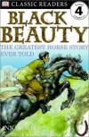 Black Beauty: The Greatest Horse Story Ever Told (DK Classic Readers Level 4) - Anna Sewell;Caryn Jenner