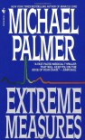 Extreme Measures - Michael Palmer