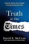 The Truth in Our Times - David E. McCraw