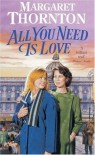 All You Need Is Love - Margaret Thornton