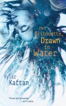 Her Silhouette, Drawn in Water - Vylar Kaftan