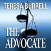 The Advocate: The Advocate, Book 1 - Teresa Burrell, Summer Rona