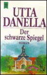 Der schwarze Spiegel - Utta Danella