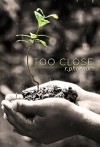 Too Close - Shay R. Phoenix