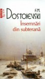 Însemnări din subterană - Fyodor Dostoyevsky