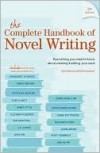 The Complete Handbook Of Novel Writing: Everything You Need To Know About Creating & Selling Your Work (Writers Digest) - Writer's Digest Books