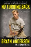 No Turning Back: One Man's Inspiring True Story of Courage, Determination, and Hope - Bryan Anderson, David Mack