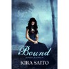 Bound (Arelia LaRue, #1) - Kira Saito