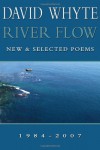 River Flow: New & Selected Poems 1984-2007 - David Whyte