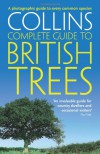 Collins Complete Guide to British Trees: A Photographic Guide to Every Common Species (Collins Complete Photo Guides) - Paul Sterry