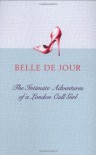 The Intimate Adventures Of A London Call Girl - Belle de Jour