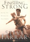 Finishing Strong: Going the Distance for Your Family - Steve Farrar