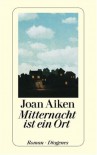 Mitternacht Ist Ein Ort - Joan Aiken