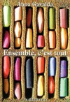 Ensemble, c'est tout (French Edition) - Anna Gavalda