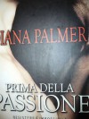 Prima della passione - Diana Palmer