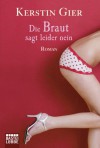 Die Braut sagt leider nein: Roman - Kerstin Gier