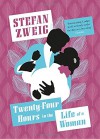 Twenty-Four Hours in the Life of a Woman - Stefan Zweig, Anthea Bell