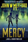 MERCY (The Ball & Chain Thrillers Book 1) - John W. Mefford