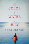 The Color of Water in July - Nora Carroll