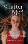Shatter Me (The Juliette Chronicles, #1) - Tahereh Mafi