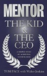 Mentor the Kid & the CEO: A Simple Story of Achieving Significance - Tom Page, Walter Jenkins