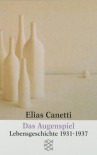Das Augenspiel: Lebensgeschichte 1931-1937 - Elias Canetti