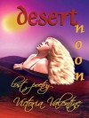 Desert Noon: Lost Poetry - Victoria Valentine, Phaedra Valentine, Ginnie Fenton