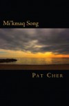 Mi'kmaq Song - Pat  Cher