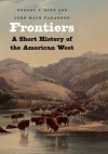 Frontiers: A Short History of the American West - Robert V. Hine, John Mack Faragher