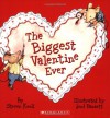 The Biggest Valentine Ever - Steven Kroll, Jeni Bassett