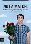 Not A Match: My True Tales of Online Dating Disasters - Brian Donovan