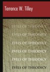 The Evils of Theodicy - Terrence W. Tilley