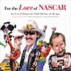For the Love of NASCAR: An A-to-Z Primer for NASCAR Fans of All Ages - Michael Fresina, Michael Fresina, Mark Anderson, Richard Petty