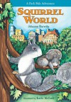 Squirrel World: A Park Pals Adventure - Johanna Hurwitz, Kathi McCord