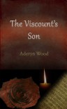 The Viscount's Son - Aderyn Wood