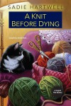 A Knit before Dying - Sadie Hartwell