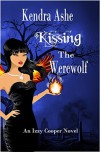 Kissing the Werewolf - Kendra Ashe