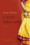 A Good Indian Wife - Anne Cherian