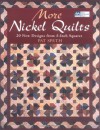 More Nickel Quilts: 20 New Designs from 5-Inch Squares - Pat Speth
