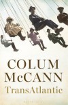 Transatlantic - Colum McCann