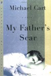My Father's Scar: A Novel - Michael Cart
